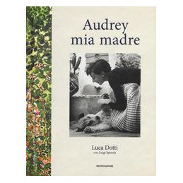 audrey-mia-madre-biografia-audrey-hepburn