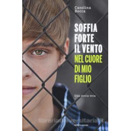 soffia-forte-il-vento-nel-cuore-di-mio-figlio