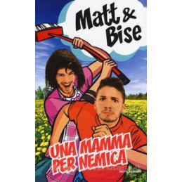 mamma-per-nemica-matt--bise-una