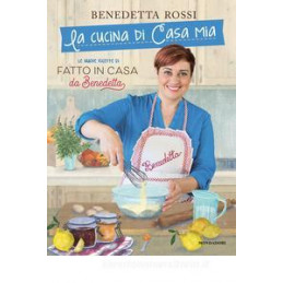 fatto-in-casa-da-benedetta-ricette-furbe-i-grandi-classici-le-novit-pi-gustose-facili-e-veloci