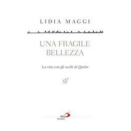fragile-bellezza-la-vita-con-gli-occhi-di-qoelet-una
