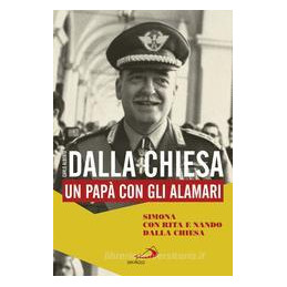 carlo-alberto-dalla-chiesa-un-pap-con-gli-alamari