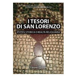 i-tesori-di-san-lorenzo-ipotesi-storica-e-realt-reliquiaria