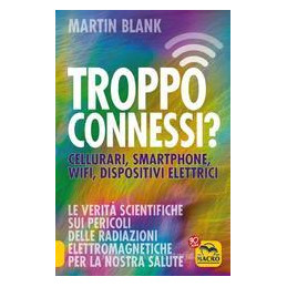 troppo-connessi-cellulari-smartphone-ifi-dispositivi-elettrici