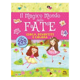 magico-mondo-delle-fate-gioca-divertiti-e-colora-con-adesivi-il