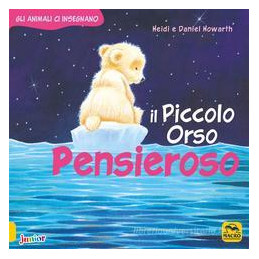 piccolo-orso-pensieroso-gli-animali-ci-insegnano-ediz-illustrata-il