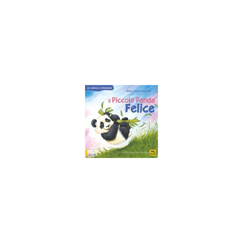 piccolo-panda-felice-gli-animali-ci-insegnano-ediz-illustrata-il