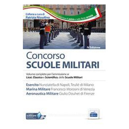 concorso-scuole-militari-esercito-marina-aeronatutica-volume-completo-per-lammissione-ai-licei