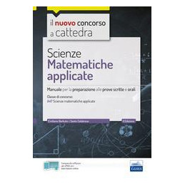 scienze-matematiche-applicate-manuale-per-la-preparazione-alle-prove-scritte-e-orali-classe-a47-c