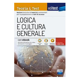 editest-logica-e-cultura-generale-teoria--test-nozioni-teoriche-ed-esercizi-commentati-per-la-pr