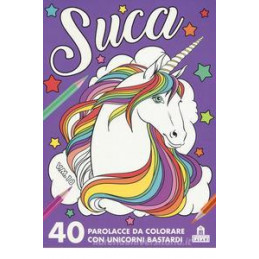 suca-40-unicorni-bastardi-da-colorare