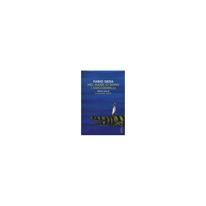 nel-mare-ci-sono-i-coccodrilli-storia-vera-di-enaiatollah-akbari nel-mare-ci-sono-i-coccodrilli-storia-vera-di-enaiatollah-akbari