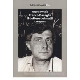 franco-basaglia-il-dottore-dei-matti-la-biografia