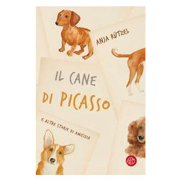 cane-di-picasso-e-altre-storie-di-amicizia-il