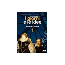 giorni-e-le-idee-i-dalleta-feudale-al-seicento--quaderno-studente-vol-1