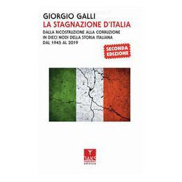 stagnazione-ditalia-dalla-ricostruzione-alla-corruzione-in-dieci-nodi-della-storia-italiana-dal-19