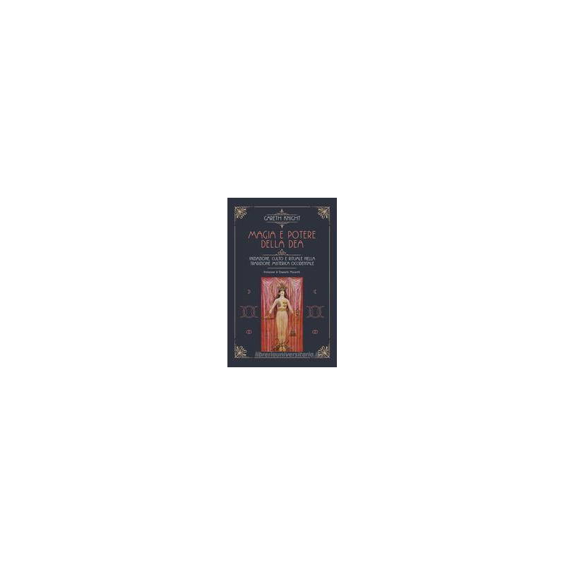 magia-e-potere-della-dea-iniziazione-culto-e-rituale-della-tradizione-misterica-occidentale