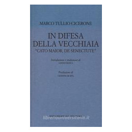 in-difesa-della-vecchiaia-cato-maior-de-senectute