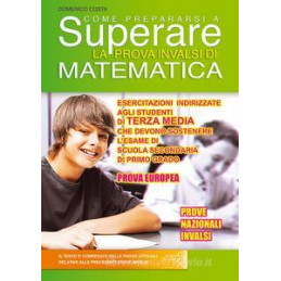 come-prepararsi-a-superare-la-prova-invalsi-matematica-con-prova-europea-esercitazioni-per-gli-st