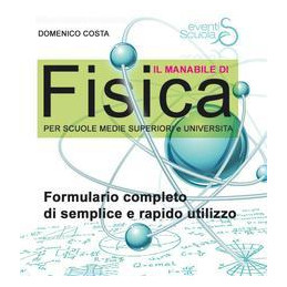 il-manabile-di-fisica-formulario-completo-di-semplice-e-rapido-utilizzo-per-scuole-medie-superiori