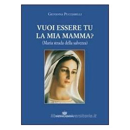 vuoi-essere-tu-la-mia-mamma-maria-stra