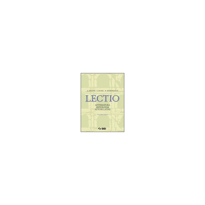 lectio---vol-unico-letteratura-antologia-autori-latini-vol-u