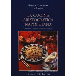 cucina-aristocratica-napoletana-74-ricette-la
