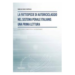 la-fattispecie-di-autoriciclaggio-nel-sistema-penale-italiano-una-prima-lettura