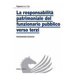 la-responsabilita-patrimoniale-del-funzionario-pubblico-verso-terzi