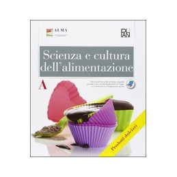 scienza-e-cultura-dellalimentazione-volume-a-articolazione-enogastronomia--opzione-prodotti-dolcia