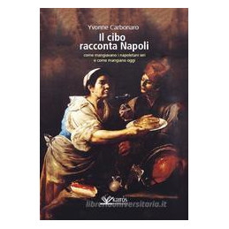 cibo-racconta-napoli-lalimentazione-dei-napoletani-attraverso-i-secoli-fino-ad-oggi-il