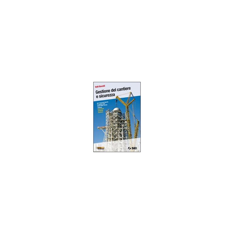 gestione-del-cantiere-e-sicurezza--il-cantiere-dalla-a-alla-z-per-il-secondo-biennio-e-quinto-anno gestione-del-cantiere-e-sicurezza--il-cantiere-dalla-a-alla-z-per-il-secondo-biennio-e-quinto-anno