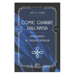 come-guarire-dallansia-risvegliando-le-energie-interiori