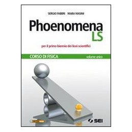 phoenomena--ls--laboratorio-corso-di-fisica---vol-unico---per-il-primo-biennio-dei-licei-scientifi