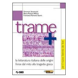 trame--per-il-nuovo-biennio-dei-licei-letteratura-italiana-delle-origini---leroe-dal-mito-alla-tra