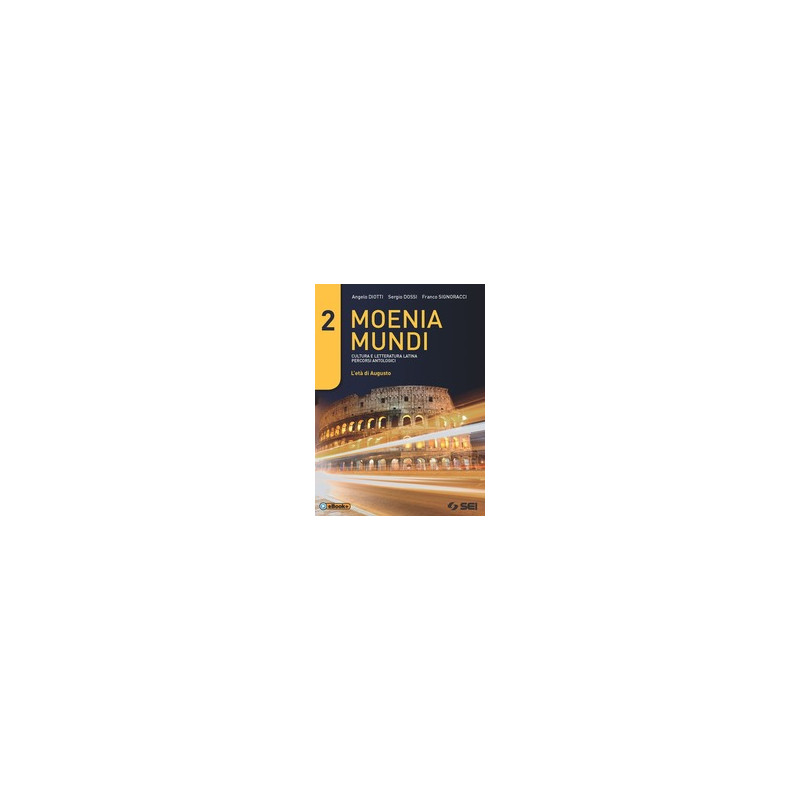 moenia-mundi-2-cultura-e-letteratura-latina--percorsi-antologici-vol-2 moenia-mundi-2-cultura-e-letteratura-latina--percorsi-antologici-vol-2