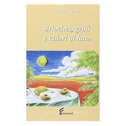 BRIOCHES GRILLI E CHIARI DI LUNA, NARR.