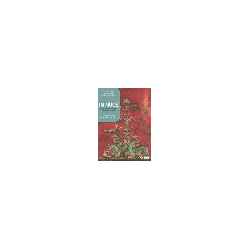 in-nuce----vol-unico-letteratura-antologia-autori-latini-vol-u in-nuce----vol-unico-letteratura-antologia-autori-latini-vol-u