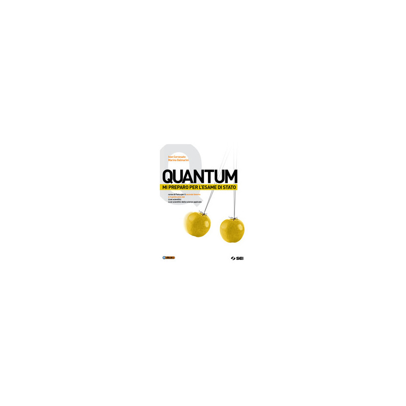 quantum-3--mi-preparo-per-lesame-di-stato-cso-di-fisica-per-secondo-biennio-e-quinto-anno-lic-sc quantum-3--mi-preparo-per-lesame-di-stato-cso-di-fisica-per-secondo-biennio-e-quinto-anno-lic-sc