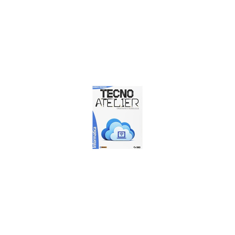 tecno-atelier--informatica-creativita-e-tecnologia-vol-u tecno-atelier--informatica-creativita-e-tecnologia-vol-u