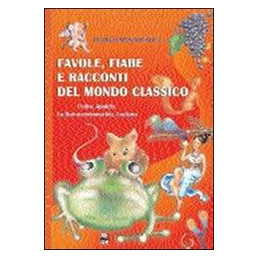 FAVOLE FIABE E RACCONTI D/MONDO CLASSICO