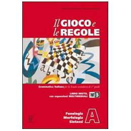 GIOCO E LE REGOLE (IL) A   LIBRO MISTO VOLUME A Vol. U