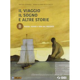 il-viaggio-il-sogno-e-altre-storie-vol-b-poesia-teatro-e-temi-per-le-scuole-sup-con-e-book-con