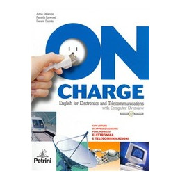 ON CHARGE   ENGLISH FOR ELECTRONICS AND TELECOMMUNICATIONS WITH COMPUTER OVER VERSIONE A + CD ROM