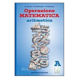 OPERAZIONE MATEMATICA   ARITMETICA  A ALLEGATO QUADERNO OPERATIVO 1 Vol. U