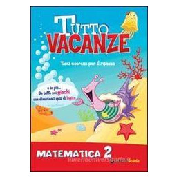 TUTTO VACANZE MATEMATICA CL. 2