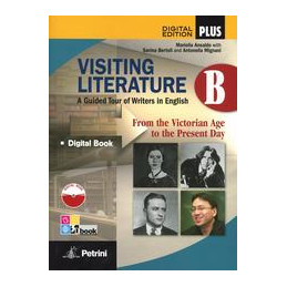 VISITING LITERATURE DIGITAL EDITION PLUS VOLUME BIFROM THE VICTORIAN AGE TO THE PRESENT DAY Vol. U