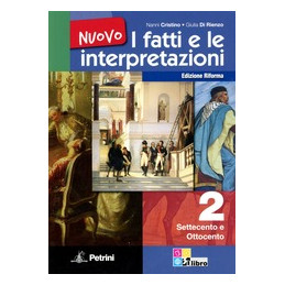 NUOVO I FATTI E LE INTERPRETAZIONI VOLUME 2ISETTECENTO E OTTOCENTO VOL. 2