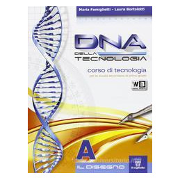 DNA DELLA TECNOLOGIA VOL. A + VOL. B + TAVOLE   LIBRO MISTO  Vol. U