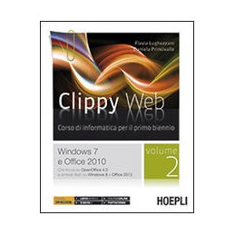 CLIPPY WEB WINDOWS 7 E OFFICE 2010. CON FOCUS SU OPENOFFICE 4.0 E SCHEDE FLASH SU WINDO Vol. 2